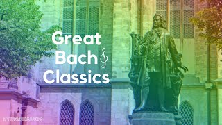 All Time Great Bach Classics - Background music for studying, relaxing, and working