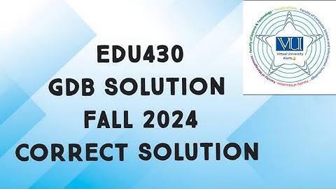 EDU430 GDB Solution Fall 2024 | edu430 gdb solution fall 2024 | edu430 gdb solved fall 2024