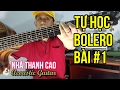 TỰ HỌC GUITAR #1 - BOLERO: CON ĐƯỜNG XƯA EM ĐI | DỄ ỢT | NHÃ THANH CAO