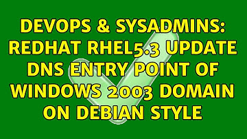 DevOps & SysAdmins: RedHat RHEL5.3 update DNS entry point of Windows 2003 domain on Debian style