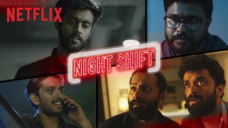 Night Shift ft. Arun Pradeep, Raffi DQ | Malayalam Sketch | Money Heist | Netflix India
