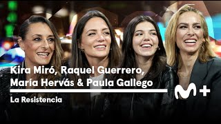 LA RESISTENCIA  Entrevista a Kira Miró, María Hervás, Raquel Guerrero y Paula Gallego | 13.02.2024