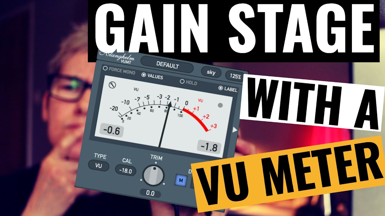 Gain Staging Made Easy Using a VU Meter 