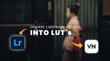 How to convert Lightroom Presets into luts | VN luts