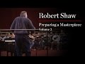 Robert Shaw: Preparing a Masterpiece, Volume 3: Berlioz "Requiem"
