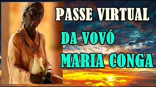 PASSE VIRTUAL DA VOVÓ MARIA CONGA!