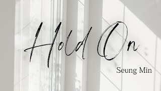 Hold On - SeungMin(Stray Kids) 中韓歌詞