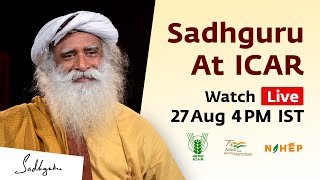 Sadhguru Live @ Indian Council of Agricultural Research | 27 Aug, 4 PM IST