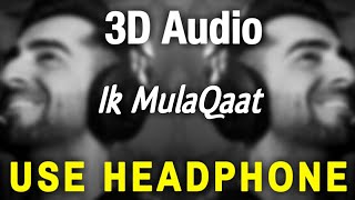 ik-mulaqaat-3d-audio-song-ayushmann-khurrana-dream-girl-nushrat-b-meet-b-shabbir-a