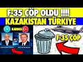 F-35 ÇÖP OLDU !!! KAZAKİSTAN TÜRKİYE İŞBİRLİĞİ ARTIYOR !!!