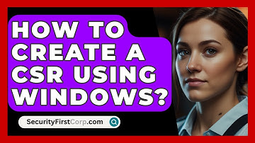 How To Create A CSR Using Windows? - SecurityFirstCorp.com