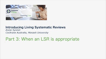 Introducing Living Systematic Reviews part 3
