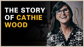 The Story of Cathie Wood - Founder of Ark Invest