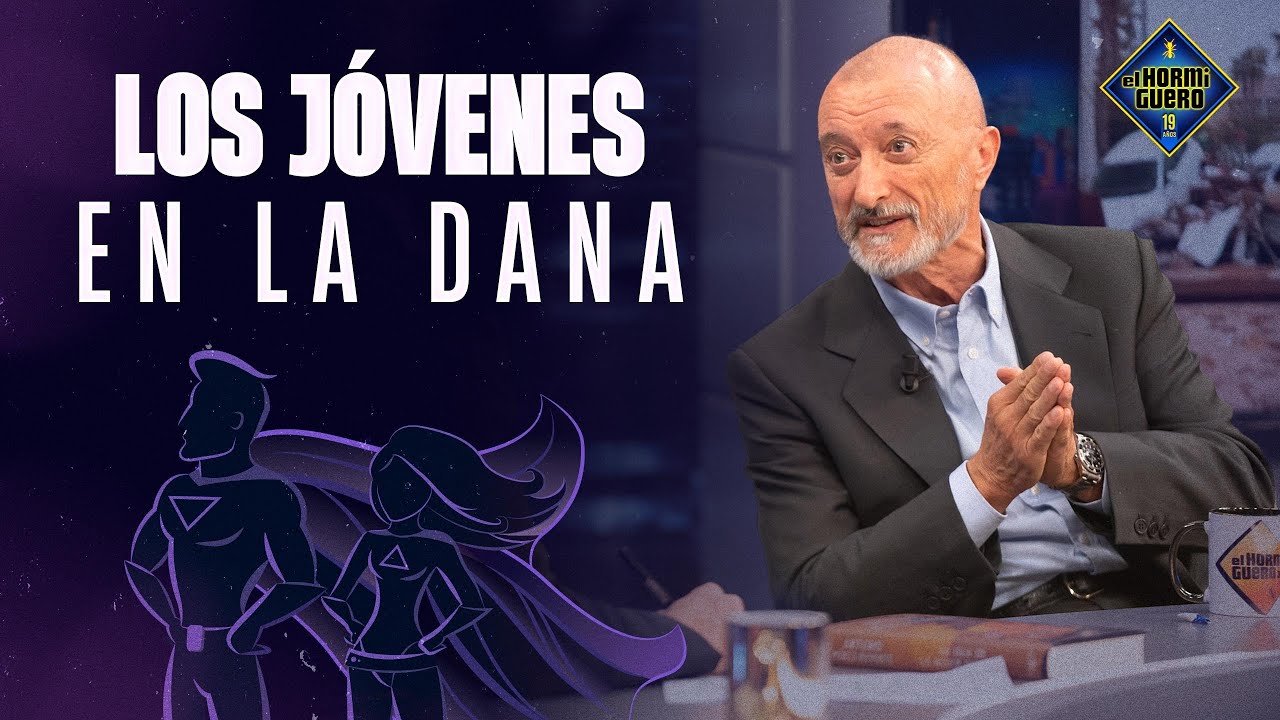 El coraje de la juventud española frente a la DANA - Arturo Pérez-Reverte - El Hormiguero