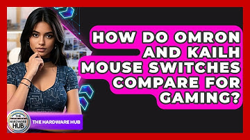 How Do Omron And Kailh Mouse Switches Compare For Gaming? - The Hardware Hub