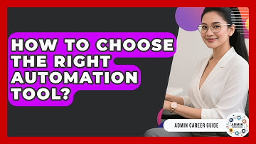 How To Choose The Right Automation Tool? - Admin Career Guide
