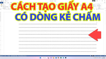 Cách Tạo Giấy A4 Có Dòng Kẻ Chấm