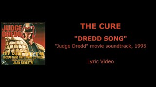 THE CURE “Dredd Song” — soundtrack from “Judge Dredd”, 1995 (Lyric Video)