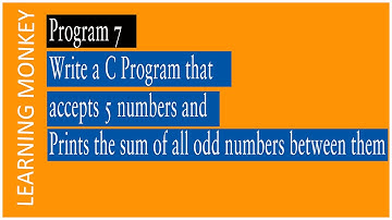 C Program prints the sum of all odd numbers between || Program 7 || Logic Building | Learning Monkey