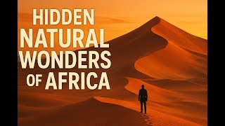 Hidden Natural Wonders of Africa the World Was Never Meant to See 🌍✨”