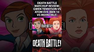 DEATH BATTLE Matchup Review - Gwen Tennyson VS Atom Eve (Ben 10 VS Invincible)