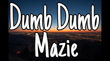 Mazie - dumb dumb (Lyrics)