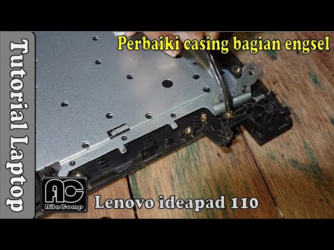 Cara Perbaiki Engsel Laptop Lenovo ideapad 110 14IBR