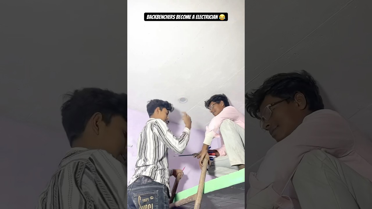 Backbencher become a electrician 😂 