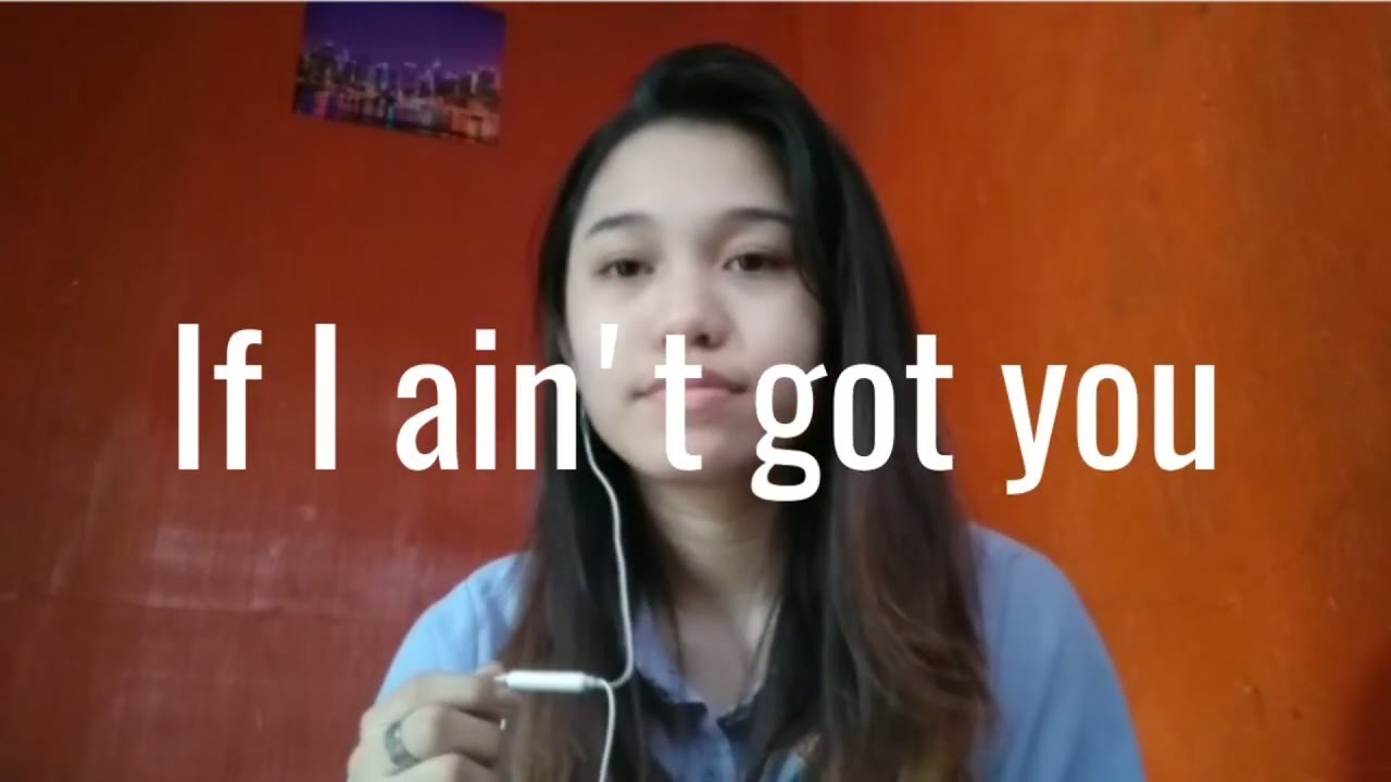If I ain't got you | cover - YouTube