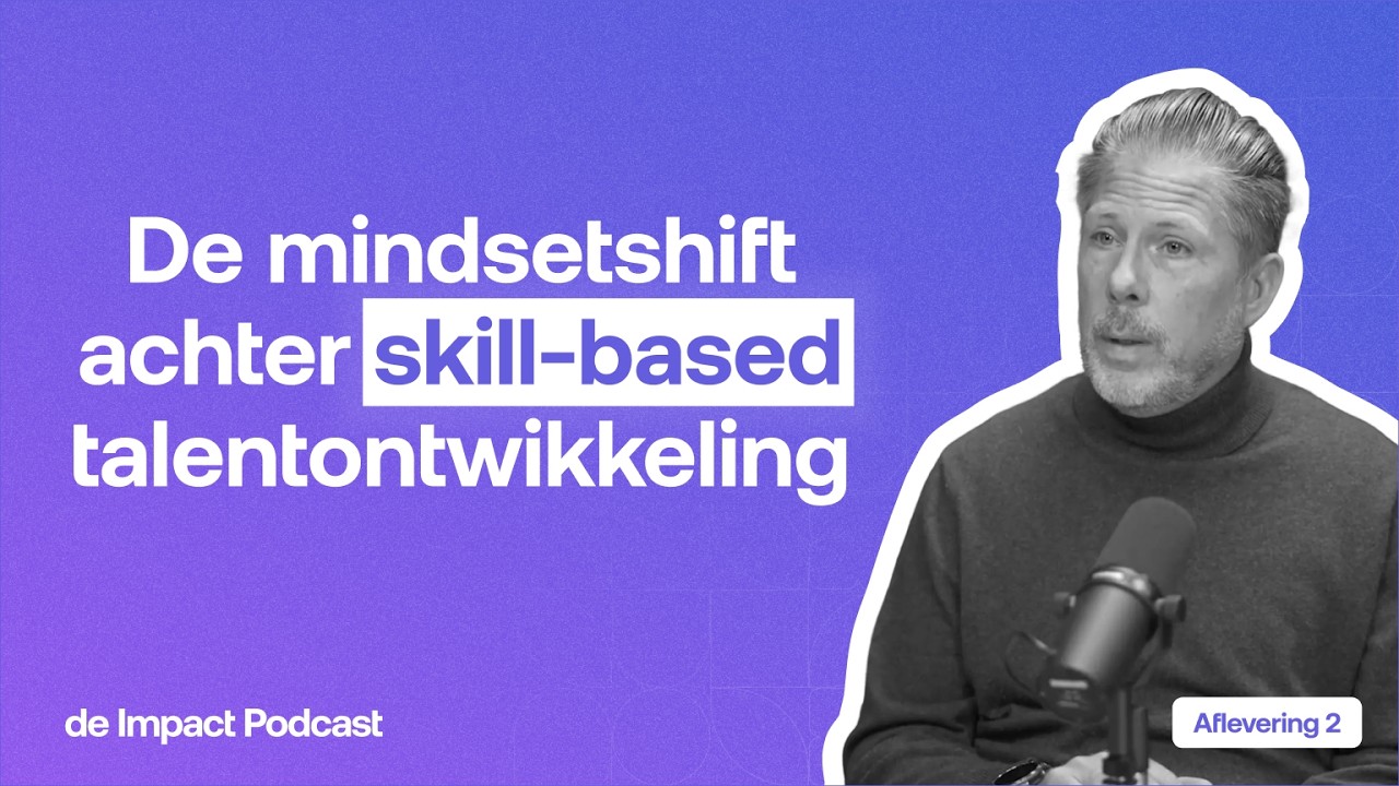De mindsetshift achter skill-based talentontwikkeling | Frank van Loon