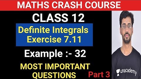 Definite Integrals Class 12 | Integration Chapter 7 Example 32 | Properties Of Definite Integrals