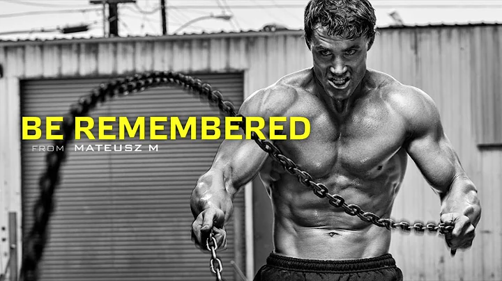 Be Remembered - Motivational Video