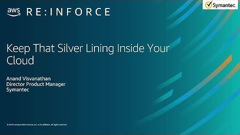 AWS re:Inforce 2019: Keep That Silver Lining inside Your Cloud (DEM10)