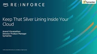 AWS re:Inforce 2019: Keep That Silver Lining inside Your Cloud (DEM10)