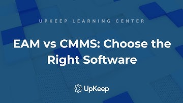 EAM vs. CMMS: Understanding the Differences and Choosing the Right Software for Your Needs
