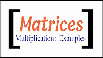 5. Matrix Multiplication | Examples | Simplified Mathematics