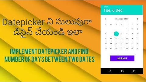 implement datepicker easily in android || count number of days between two dates