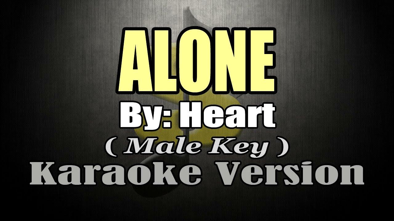 ALONE - Heart (KARAOKE) Male Key ALONE - Heart (KARAOKE) Male Key