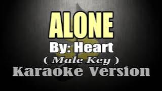 ALONE - Heart (KARAOKE) Male Key