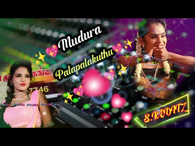 ✨💖Mudura Palapalakuthu💖🎵 song 🎵New DIGITAL AUDIO 🎵💖✨ DJ REMIX💖 SONG S.K EDITZ DIGITAL AUDIO TN 63 ✨💖 class=