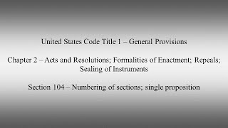 USC 1 Chapter 2 Section 104 Numbering of sections; single proposition