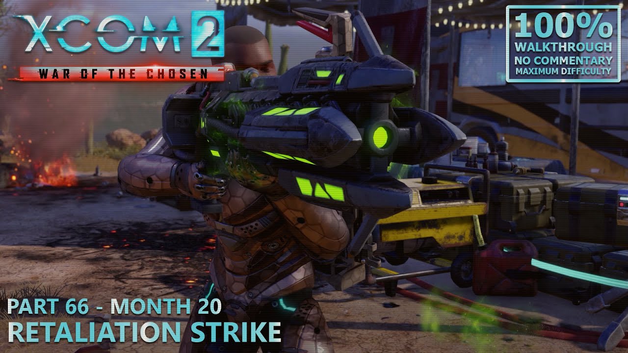 [XCOM 2: War of the Chosen] 100% Walkthrough (Legend) | 66.Month 20 ...