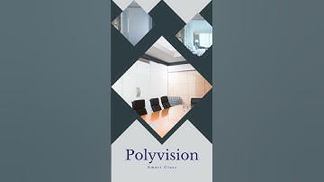 Polyvision Smart Glass: The Ultimate Solution for Privacy