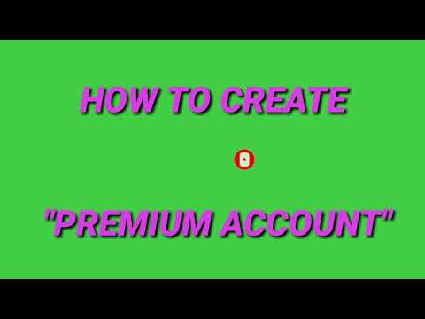 Video: How To Create A Premium Account