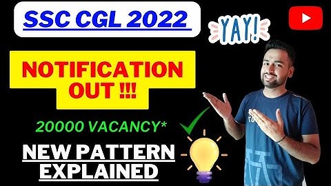 SSC CGL 2022 Notification Out 20000+ Vacancies | New Pattern Explained in detail | Tier 3 removed