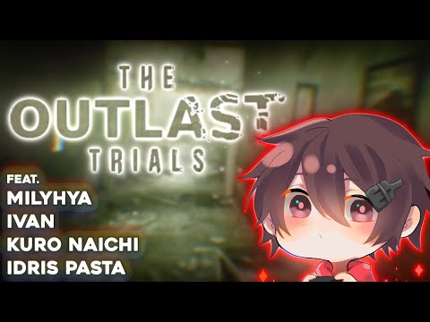 OUTLAST TRIALS X @MILYHYA!! (Replay)