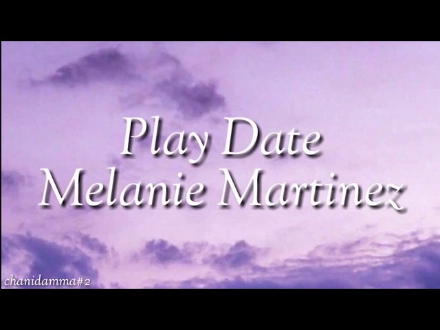 Melanie Martinez - Play Date || Lyrics class=