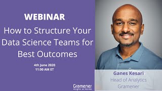 How to organize Data Science teams | Ganes Kesari
