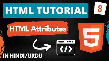 HTML Tutorial in Hindi [Part-8] - HTML Attributes
