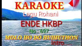 KARAOKE || BE:697 ||Molo Ho Do Huihuthon || Ende HKBP.